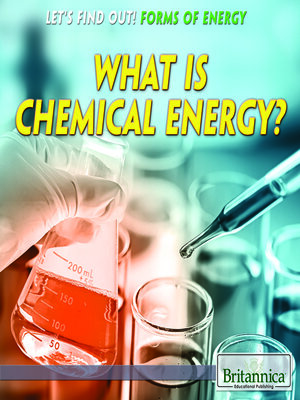 cover image of What Is Chemical Energy?